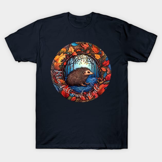 I Love Fall Most of All T-Shirt by Things2followuhome